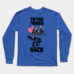 TO THE MOON AND BACK Long Sleeve T-Shirt